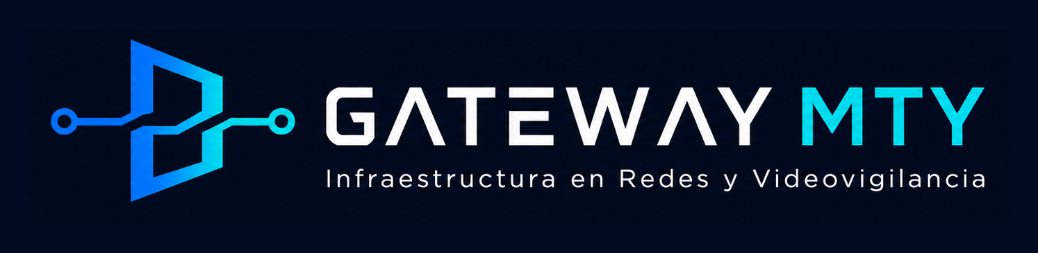 GATEWAY MTY — Infraestructura en Redes y Videovigilancia
